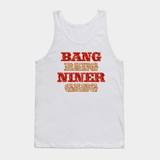 Bang Bang Niner Gang 49ers Vintage Style Tank Top by GraciafyShine